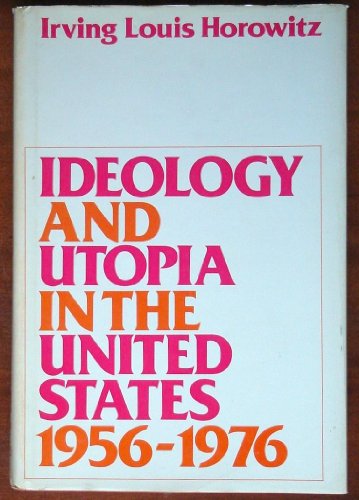 Beispielbild fr Ideology and Utopia in the United States, 1956-1976 zum Verkauf von Better World Books Ltd