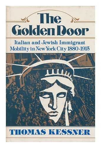 Stock image for The Golden Door : Italian and Jewish Immigrant Mobility in New York City for sale by Better World Books