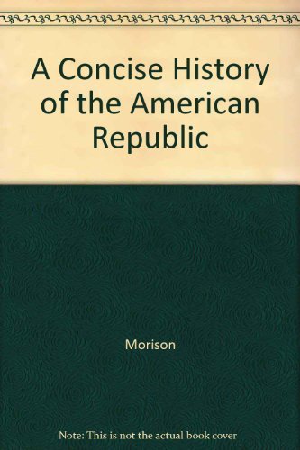 Beispielbild fr A Concise History of the American Republic zum Verkauf von Better World Books