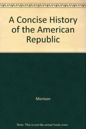 Stock image for A Concise History of the American Republic for sale by Hippo Books
