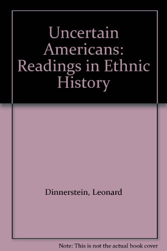 9780195021332: Uncertain Americans: Readings in ethnic history