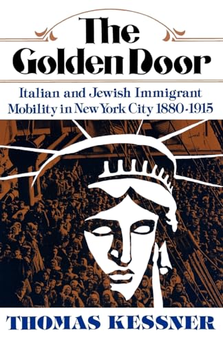 Stock image for The Golden Door: Italian and Jewish Immigrant Mobility in New York City 1880-1915 for sale by Cathy's Half Price Books