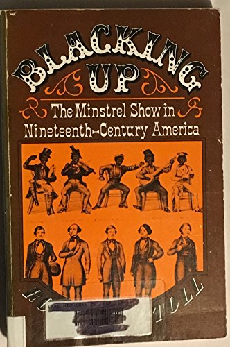 Stock image for Blacking Up: The Minstrel Show in Nineteenth-Century America for sale by ThriftBooks-Atlanta