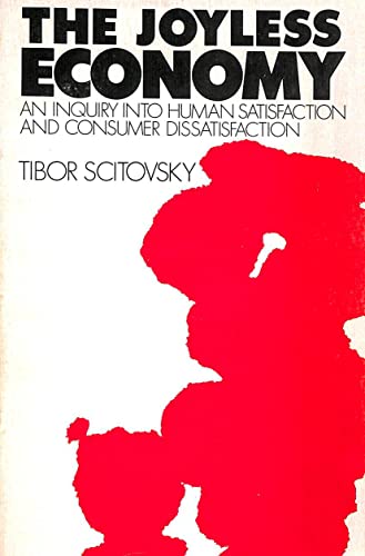 Stock image for The Joyless Economy: The Psychology of Human Satisfaction and Consumer Dissatisfaction for sale by Wonder Book
