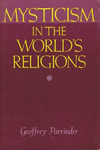 Beispielbild fr Mysticism in the Worlds Religions zum Verkauf von Wonder Book