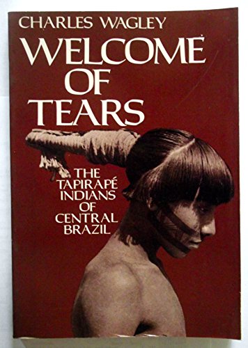 Welcome of Tears: The Tapirape Indians of Central Brazil