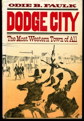 Beispielbild fr Dodge City, the Most Western Town of All zum Verkauf von Better World Books
