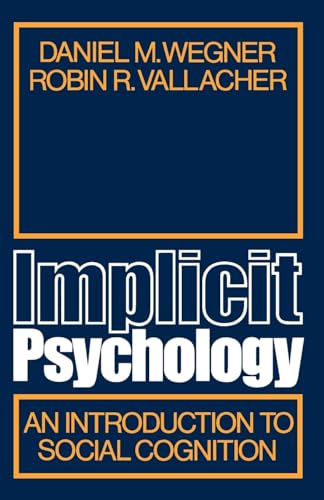 Stock image for Implicit Psychology: An Introduction to Social Cognition for sale by SecondSale
