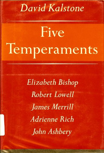 Five Temperaments: Elizabeth Bishop, Robert Lowell, James Merrill, Adrienne Rich, John Ashbery (9780195022605) by Kalstone, David