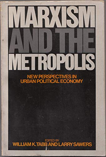 Beispielbild fr MARXISM AND THE METROPOLIS: New Perspectives in Urban Political Economy zum Verkauf von Russ States