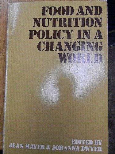 Food and Nutrition Policy in a Changing World (9780195023640) by Mayer, Jean