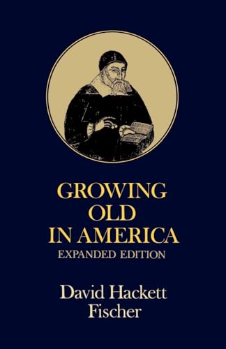 Stock image for Growing Old in America : The Bland-Lee Lectures Delivered at Clark University for sale by Better World Books: West