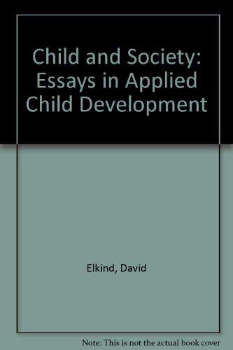9780195023718: Child and Society: Essays in Applied Child Development