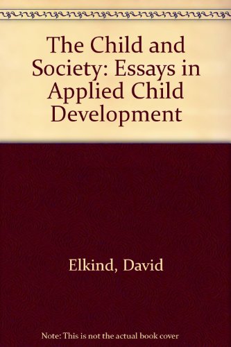 9780195023725: The Child and Society: Essays in Applied Child Development