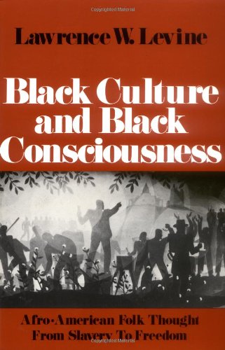 Beispielbild fr Black Culture and Black Consciousness: Afro-American Folk Thought from Slavery to Freedom (Galaxy Books) zum Verkauf von Books From California