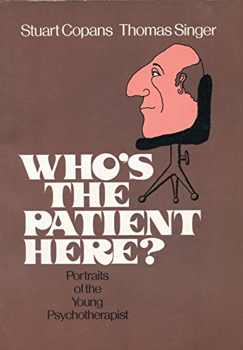 Beispielbild fr Who's the Patient Here? : Portraits of the Young Psychotherapist zum Verkauf von Better World Books