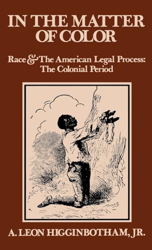 Stock image for In the Matter of Color : Race and the American Legal Process - the Colonial Period for sale by Better World Books