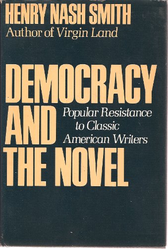 Stock image for Democracy and the Novel; Popular Resistance to Classic American Writers for sale by James & Mary Laurie, Booksellers A.B.A.A