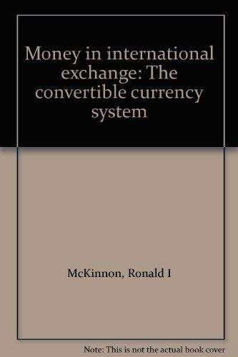 Imagen de archivo de Money in International Exchange : The Convertible Currency System a la venta por Better World Books