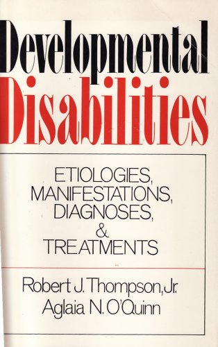 Stock image for Developmental Disabilities: Etiologies, Manifestations, Diagnoses and Treatments for sale by Wonder Book