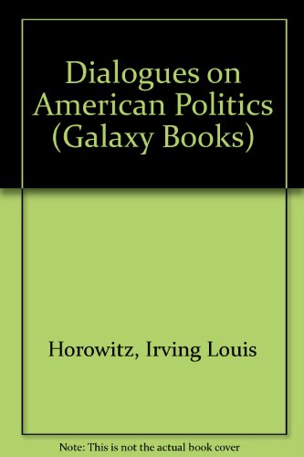 Stock image for Dialogues on American Politics (Galaxy Books) for sale by Ergodebooks