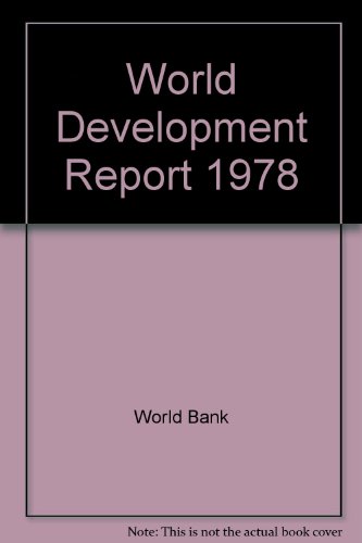 World Development Report 1978 (World Bank Development Report) (9780195025002) by Rao, D. C.; Stern, Ernest (Ed.); The World Bank; McNamara, Robert F. (Forwrd.)