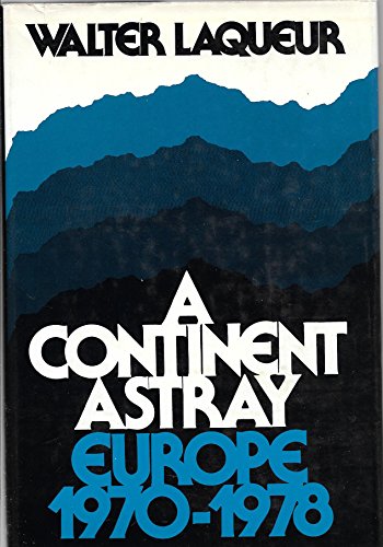 Beispielbild fr A Continent Astray: Europe, 1970-1978 zum Verkauf von Wonder Book