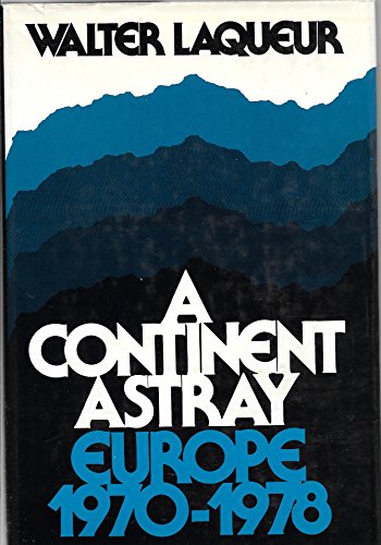 Imagen de archivo de A Continent Astray: Europe, 1970-1978 a la venta por Wonder Book