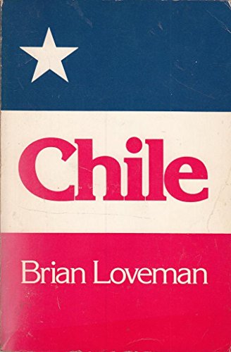 Chile: The Legacy of Hispanic Capitalism (9780195025200) by Brian-loveman