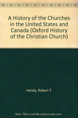 Imagen de archivo de A History of the Churches in the United States and Canada a la venta por Better World Books
