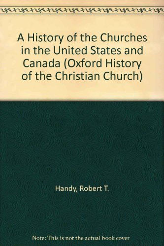 Stock image for A History of the Churches in the United States and Canada for sale by Better World Books