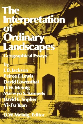 Imagen de archivo de The Interpretation of Ordinary Landscapes: Geographical Essays a la venta por SecondSale