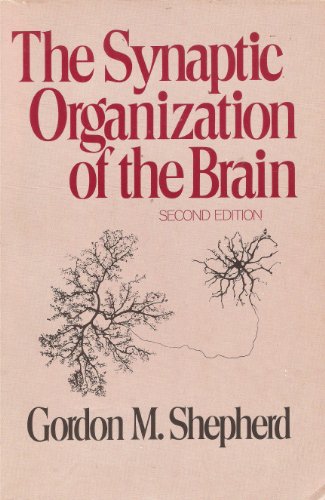 Stock image for The Synaptic Organization of the Brain for sale by Better World Books