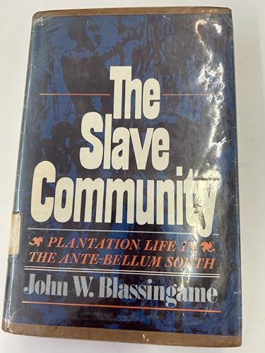 Imagen de archivo de The Slave Community: Plantation Life in the Antebellum South a la venta por Jackson Street Booksellers