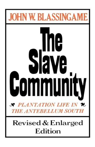 Beispielbild fr The Slave Community : Plantation Life in the Antebellum South zum Verkauf von Better World Books