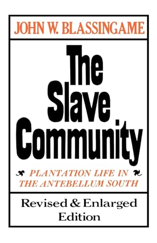 Stock image for The Slave Community: Plantation Life in the Antebellum South. Revised & Enlarged Edition for sale by ThriftBooks-Dallas