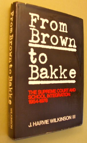 Beispielbild fr From Brown to Bakke : The Supreme Court and School Integration: 1945-1978 zum Verkauf von Better World Books