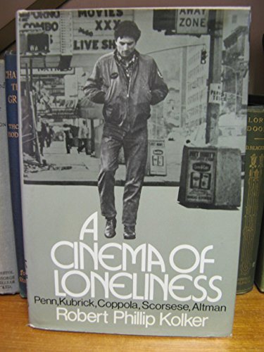 Imagen de archivo de A Cinema of Loneliness: Penn, Kubrick, Coppola, Scorsese, Altman a la venta por Ergodebooks