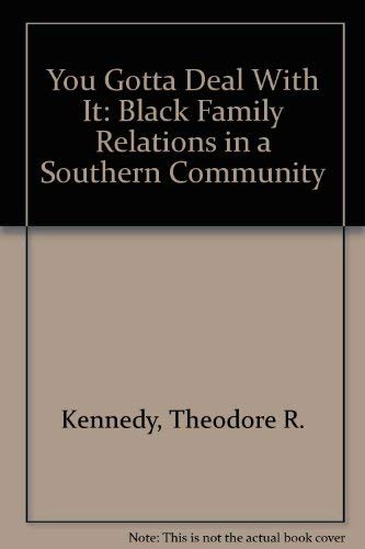 Beispielbild fr You Gotta Deal With It: Black Family Relations in zum Verkauf von N. Fagin Books