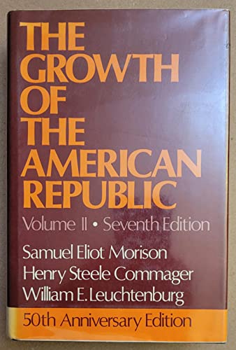 Beispielbild fr The Growth of the American Republic zum Verkauf von Better World Books