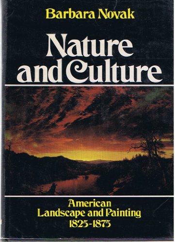 Stock image for Nature and Culture : American Landscape and Painting, 1825-1875 for sale by Better World Books: West