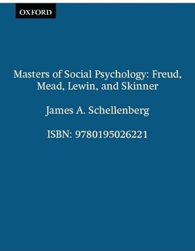 Beispielbild fr Masters of Social Psychology: Freud, Mead, Lewin, and Skinner (Galaxy Books) zum Verkauf von Wonder Book