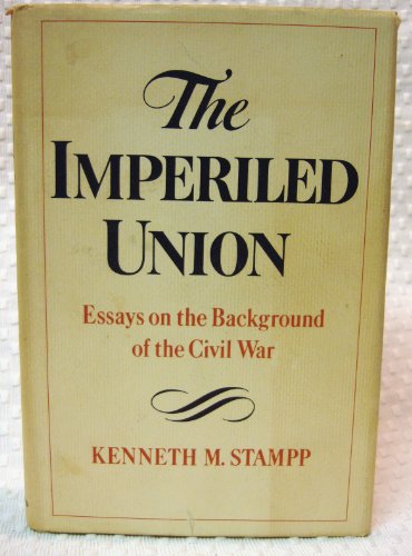 Beispielbild fr The Imperiled Union : Essays on the Background of the Civil War zum Verkauf von Better World Books