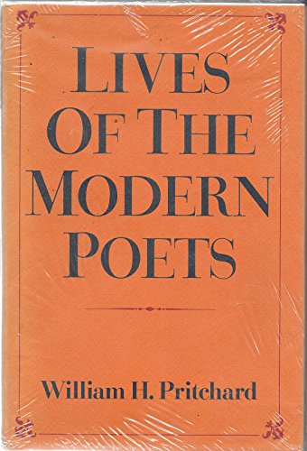 Lives of the Modern Poets (9780195026900) by Pritchard, William H.