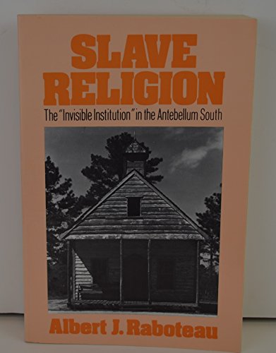 Stock image for Slave Religion : The "Invisible Institution" in the Antebellum South for sale by Better World Books
