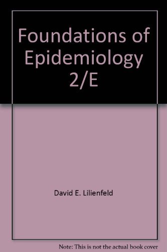 Foundations Of Epidemiology By David E Lilienfeld