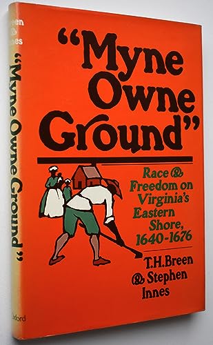 9780195027273: Myne Owne Ground: Race and Freedom on Virginia's Eastern Shore, 1640-1676
