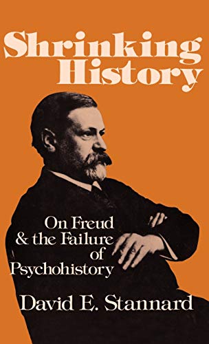 9780195027358: Shrinking History: On Freud and the Failure of Psychohistory