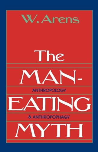 Stock image for The Man-Eating Myth: Anthropology and Anthropophagy (Galaxy Books) for sale by HPB-Movies