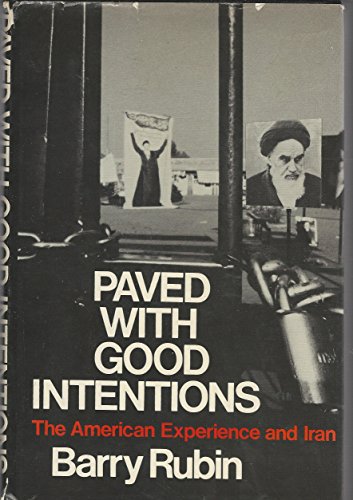 Beispielbild fr Paved with Good Intentions: The American Experience and Iran zum Verkauf von Wonder Book